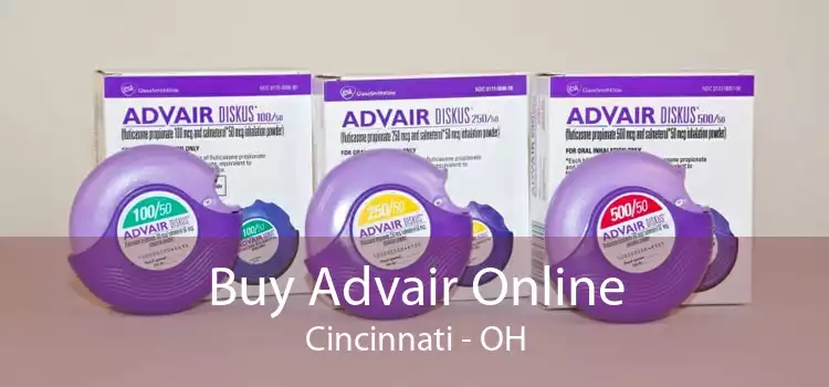Buy Advair Online Cincinnati - OH