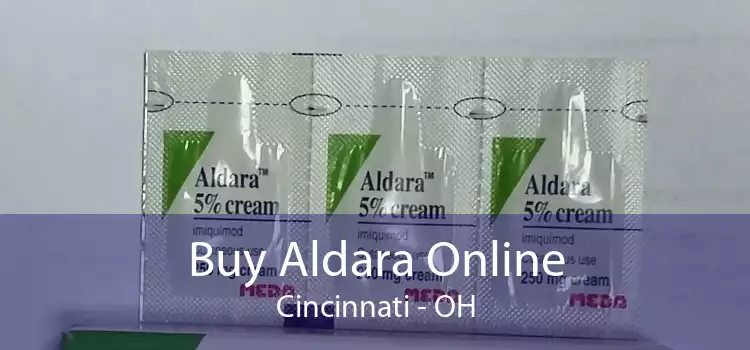 Buy Aldara Online Cincinnati - OH