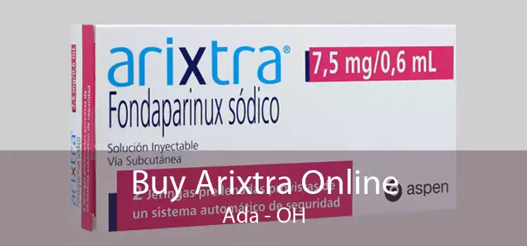 Buy Arixtra Online Ada - OH