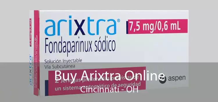 Buy Arixtra Online Cincinnati - OH