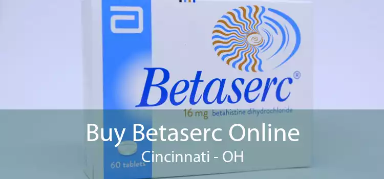 Buy Betaserc Online Cincinnati - OH