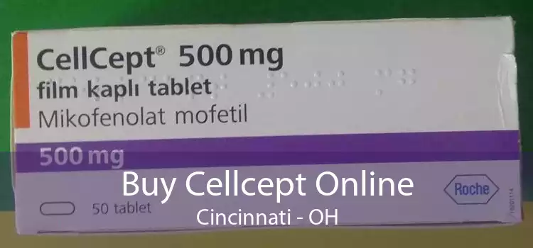 Buy Cellcept Online Cincinnati - OH