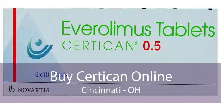 Buy Certican Online Cincinnati - OH