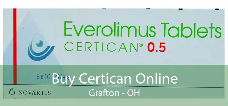 Buy Certican Online Grafton - OH