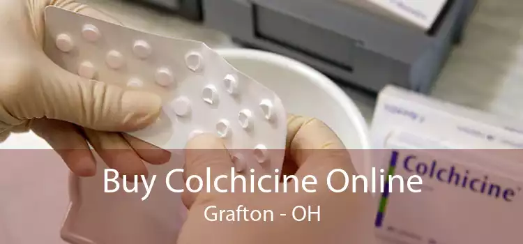 Buy Colchicine Online Grafton - OH