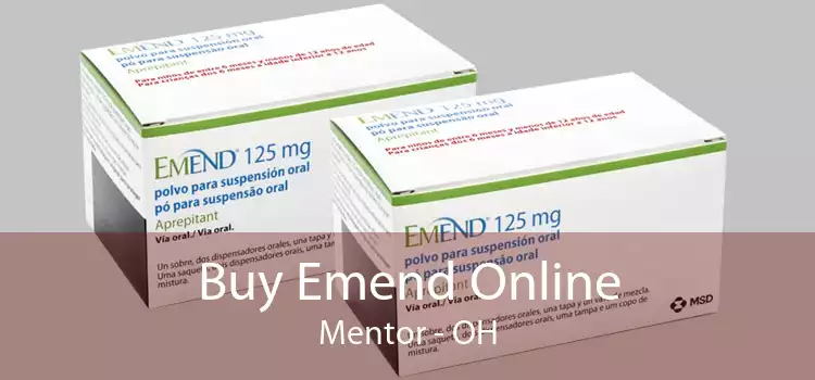 Buy Emend Online Mentor - OH