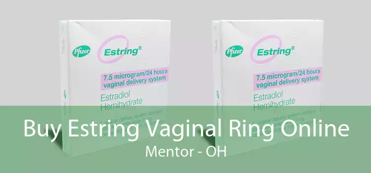 Buy Estring Vaginal Ring Online Mentor - OH