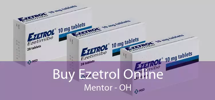 Buy Ezetrol Online Mentor - OH