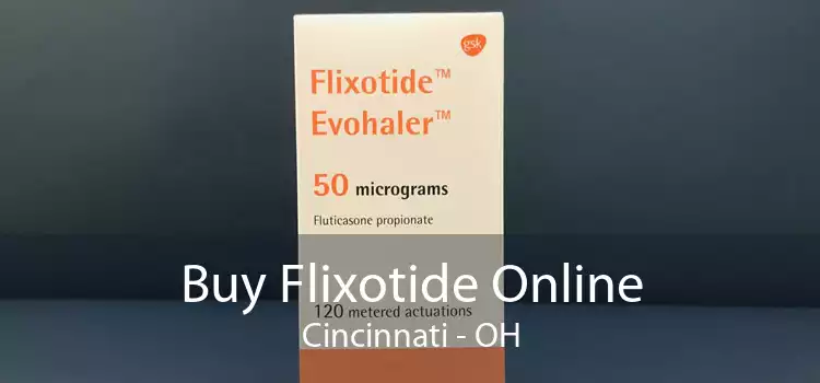 Buy Flixotide Online Cincinnati - OH
