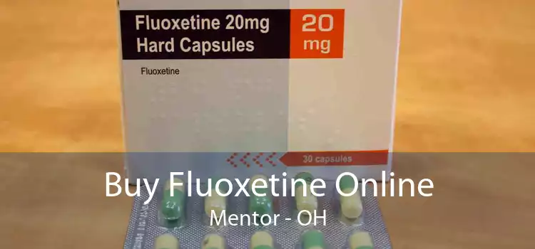 Buy Fluoxetine Online Mentor - OH