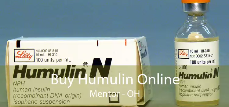 Buy Humulin Online Mentor - OH