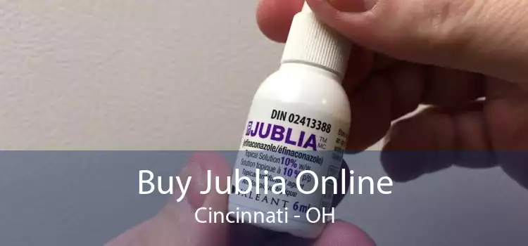 Buy Jublia Online Cincinnati - OH