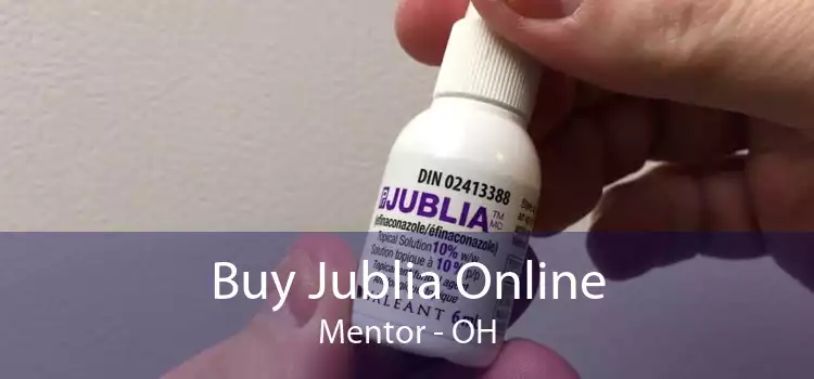 Buy Jublia Online Mentor - OH