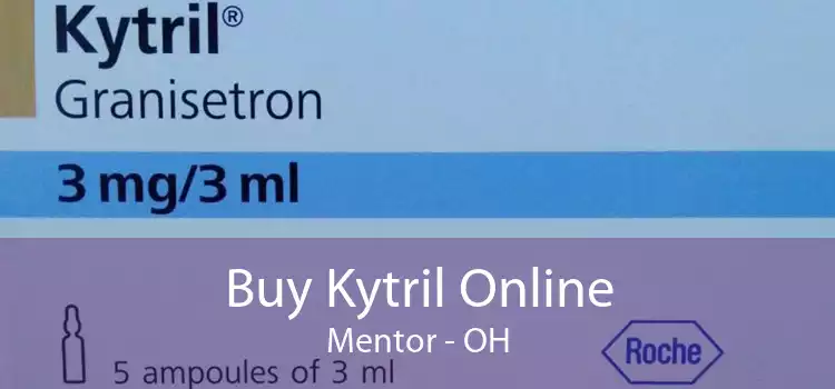 Buy Kytril Online Mentor - OH