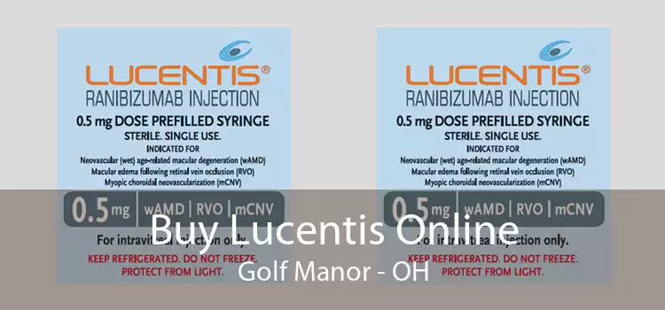Buy Lucentis Online Golf Manor - OH