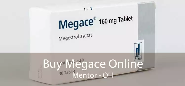 Buy Megace Online Mentor - OH