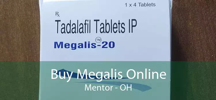 Buy Megalis Online Mentor - OH