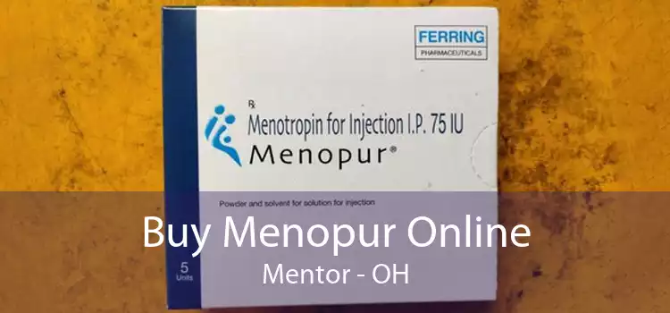 Buy Menopur Online Mentor - OH