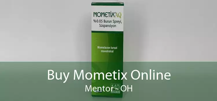 Buy Mometix Online Mentor - OH