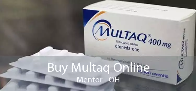 Buy Multaq Online Mentor - OH