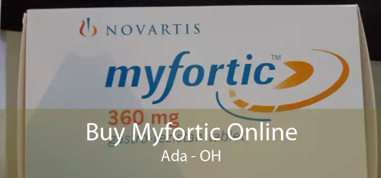 Buy Myfortic Online Ada - OH