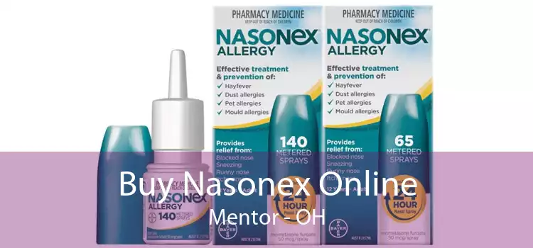 Buy Nasonex Online Mentor - OH