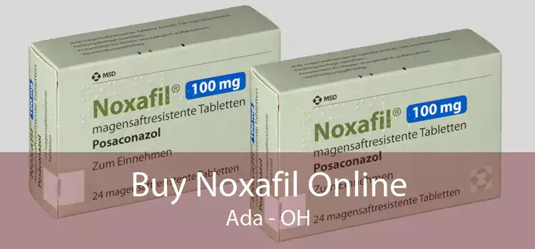 Buy Noxafil Online Ada - OH