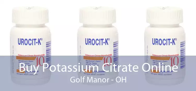 Buy Potassium Citrate Online Golf Manor - OH