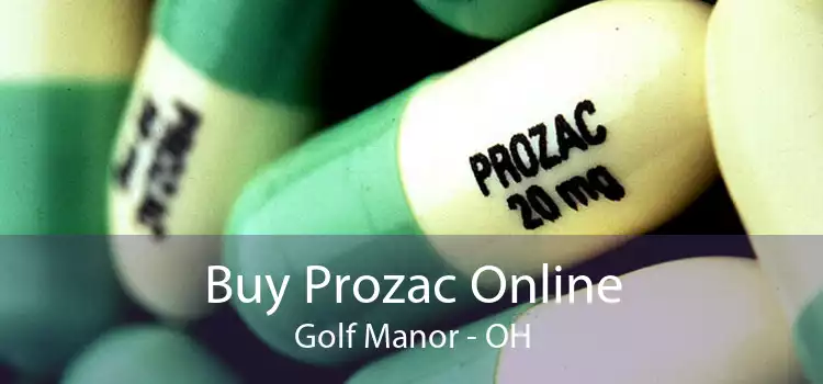 Buy Prozac Online Golf Manor - OH