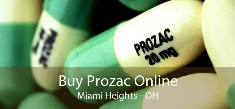 Buy Prozac Online Miami Heights - OH