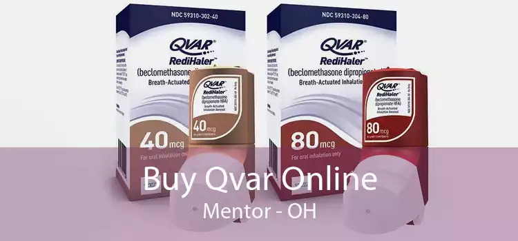 Buy Qvar Online Mentor - OH
