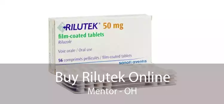 Buy Rilutek Online Mentor - OH