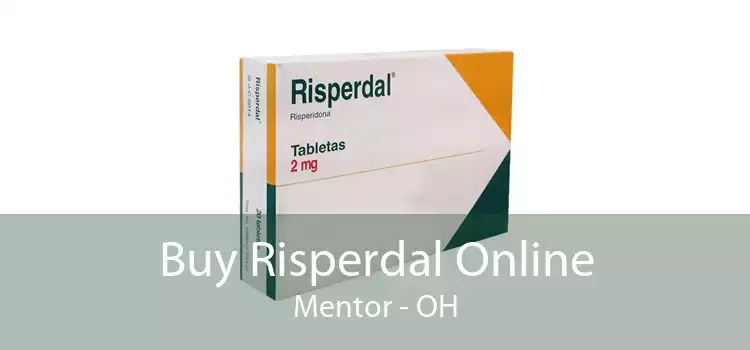 Buy Risperdal Online Mentor - OH