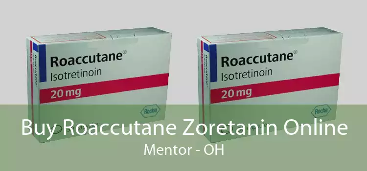 Buy Roaccutane Zoretanin Online Mentor - OH