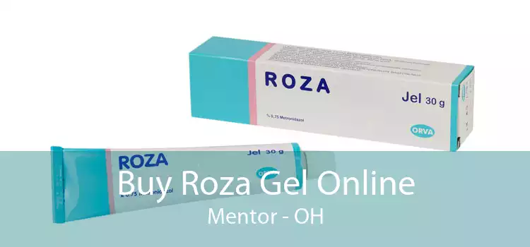 Buy Roza Gel Online Mentor - OH