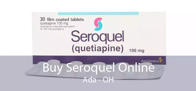 Buy Seroquel Online Ada - OH