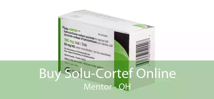 Buy Solu-Cortef Online Mentor - OH