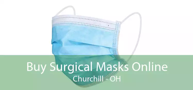 Buy Surgical Masks Online Churchill - OH