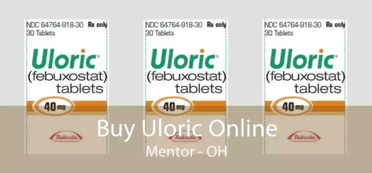 Buy Uloric Online Mentor - OH