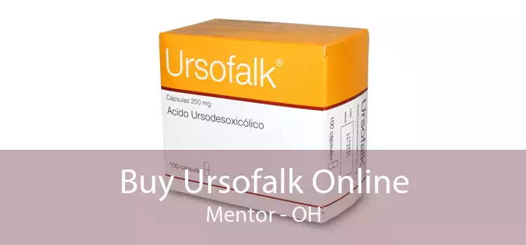 Buy Ursofalk Online Mentor - OH