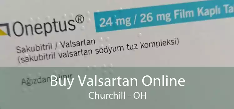Buy Valsartan Online Churchill - OH