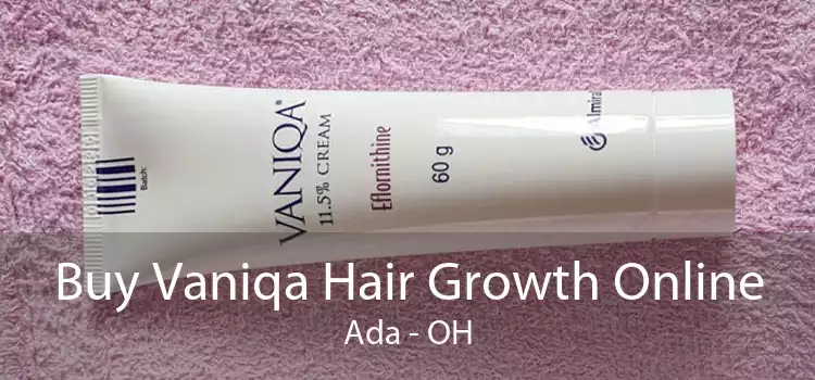 Buy Vaniqa Hair Growth Online Ada - OH