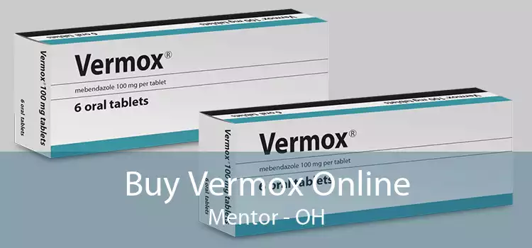 Buy Vermox Online Mentor - OH
