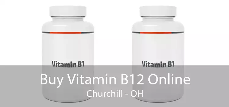 Buy Vitamin B12 Online Churchill - OH