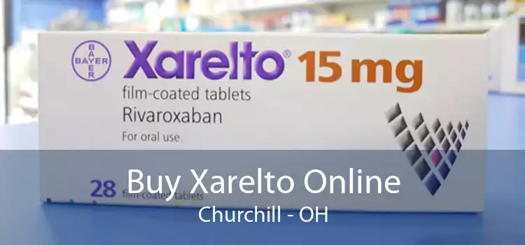 Buy Xarelto Online Churchill - OH