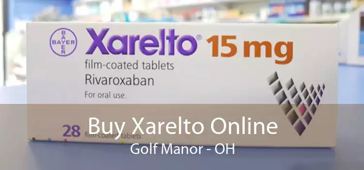 Buy Xarelto Online Golf Manor - OH