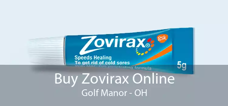 Buy Zovirax Online Golf Manor - OH