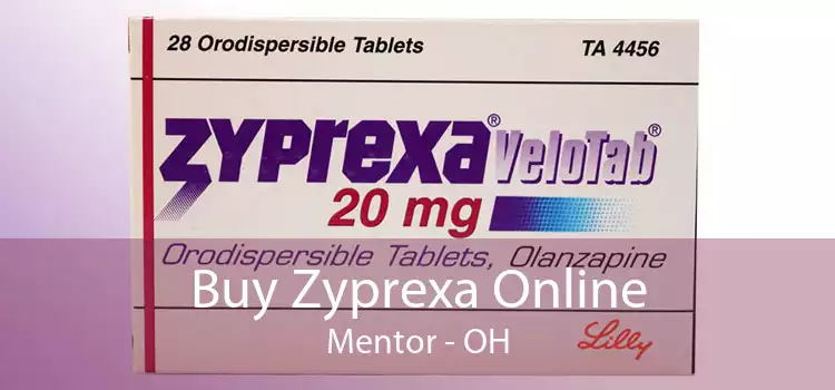 Buy Zyprexa Online Mentor - OH